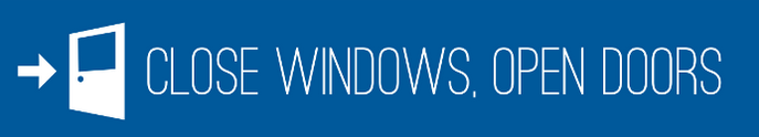 Close Windows, Open Doors